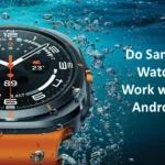 Do Samsung Watches Work with All Androids?