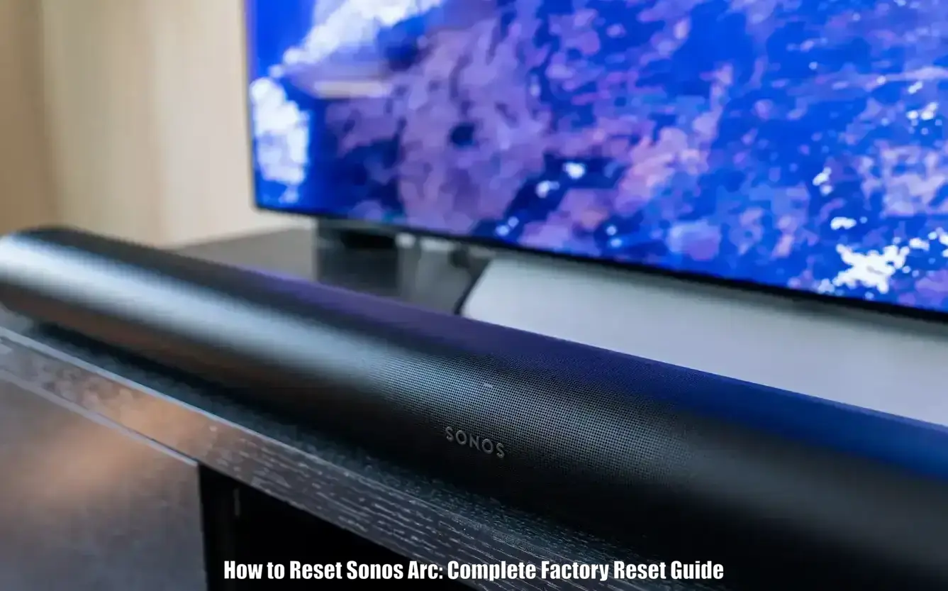 How to Reset Sonos Arc Complete Factory Reset Guide