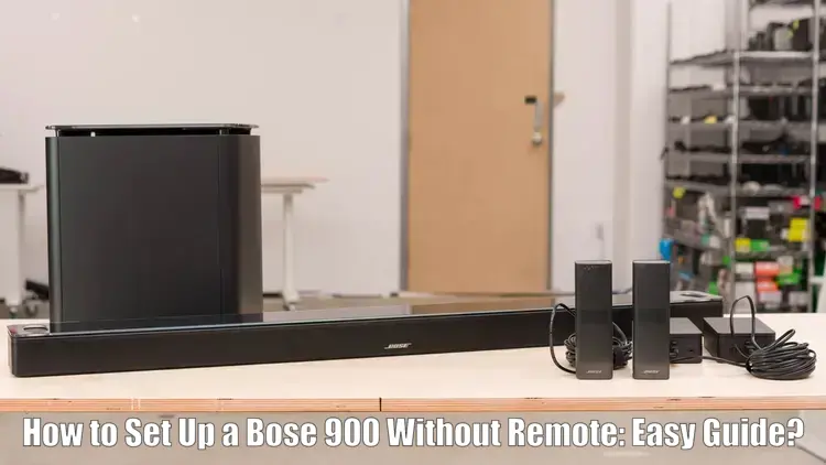 How to Set Up a Bose 900 Without Remote Easy Guide