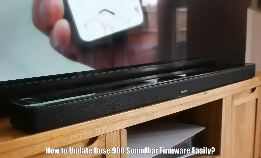 How to Update Bose 900 Soundbar Firmware Easily